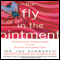 The Fly in the Ointment: 70 Fascinating Commentaries on the Science of Everyday Life (Unabridged)