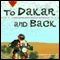 To Dakar and Back: 21 Days Across North Africa by Motorcycle (Unabridged) audio book by Lawrence Hacking, Wil De Clercq