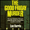 The Good Friday Murder: A Christine Bennett Mystery, Book 1 (Unabridged) audio book by Lee Harris
