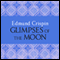Glimpses of the Moon (Unabridged) audio book by Edmund Crispin