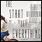 The Start of Everything: A Novel (Unabridged) audio book by Emily Winslow