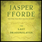 The Last Dragonslayer: The Chronicles of Kazam, Book 1 (Unabridged) audio book by Jasper Fforde