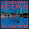 Floater (Unabridged) audio book by Joseph L. Koenig