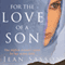 For the Love of a Son: One Afghan Woman's Quest for Her Stolen Child (Unabridged) audio book by Jean Sasson