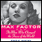 Max Factor: The Man Who Changed the Faces of the World (Unabridged) audio book by Fred E. Basten