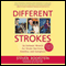 Different Strokes: An Intimate Memoir for Stroke Survivors, Families, and Caregivers (Unabridged) audio book by Steven Boorstein