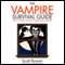 The Vampire Survival Guide: How to Fight and Win Against the Undead (Unabridged) audio book by Scott Bowen