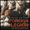Voices of the Foreign Legion: The History of the World's Most Famous Fighting Corps (Unabridged) audio book by Adrian D. Gilbert