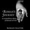 Roman's Journey: An Extraordinary Odyssey of Holocaust Survival (Unabridged) audio book by Roman Halter