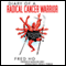 Diary of a Radical Cancer Warrior: Fighting Cancer and Capitalism at the Cellular Level (Unabridged) audio book by Fred Ho