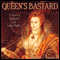 The Queen's Bastard: A Novel of Elizabeth I and Arthur Dudley (Unabridged) audio book by Robin Maxwell