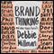 Brand Thinking and Other Noble Pursuits (Unabridged) audio book by Debbie Millman