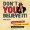 Don't You Believe It!: Exposing the Myths Behind Commonly Believed Fallacies (Unabridged) audio book by Herb Reich