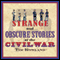 Strange and Obscure Stories of the Civil War (Unabridged) audio book by Tim Rowland
