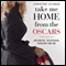 Take Me Home from the Oscars: Arthritis, Television, Fashion, and Me (Unabridged) audio book by Christine Schwab