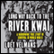 Long Way Back to the River Kwai: A Harrowing True Story of Survival in World War II (Unabridged) audio book by Loet Velmans