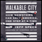 Walkable City: How Downtown Can Save America, One Step at a Time (Unabridged) audio book by Jeff Speck