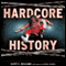 Hardcore History: The Extremely Unauthorized Story of the ECW (Unabridged) audio book by Scott E. Williams