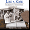 Like a Rose: Life Lessons from a Training Camp with Hank Stram and the Kansas City Chiefs (Unabridged) audio book by Rick Telander