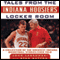 Tales from the Indiana Hoosiers Locker Room: A Collection of the Greatest Indiana Basketball Stories Ever Told (Unabridged) audio book by Stan Sutton, John Laskowski