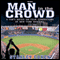 The Man in the Crowd: A Fan's Notes on Four Generations of New York Baseball (Unabridged) audio book by Stanley Cohen