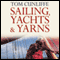 Sailing, Yachts and Yarns (Unabridged)