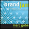 Brandjam: Humanizing Brands Through Emotional Design (Unabridged) audio book by Marc Gobe