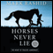 Horses Never Lie, 2nd Edition: The Heart of Passive Leadership (Unabridged) audio book by Mark Rashid