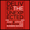 Deliver the Unexpected: and Six Other New Truths for Business Success (Unabridged) audio book by Richard Robbins