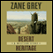 Desert Heritage: A Western Story (Unabridged) audio book by Zane Grey