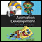 Animation Development: From Pitch to Production (Unabridged) audio book by David B. Levy