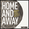 Home and Away: One Writer's Inspiring Experience at the Homeless World Cup (Unabridged)