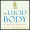 The Lucid Body: A Guide for the Physical Actor (Unabridged)
