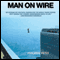 Man on Wire (Unabridged) audio book by Philippe Petit