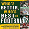 Who's Better, Who's Best in Football?: Setting the Record Straight on the Top 60 NFL Players of the Past 60 Years (Unabridged) audio book by Steve Silverman