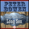 Long Son: A Montana Mystery featuring Gabriel Du Pr, Book Six (Unabridged) audio book by Peter Bowen