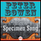 Specimen Song: A Gabriel Du Pre Mystery, Book 2 (Unabridged) audio book by Peter Bowen