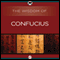 Wisdom of Confucius (Unabridged) audio book by The Wisdom Series