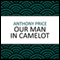 Our Man in Camelot (Unabridged) audio book by Anthony Price