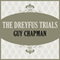 The Dreyfus Trials (Unabridged) audio book by Guy Chapman