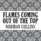 Flames Coming Out of the Top (Unabridged) audio book by Norman Collins
