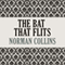 The Bat That Flits (Unabridged) audio book by Norman Collins