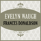 Evelyn Waugh (Unabridged) audio book by Frances Donaldson