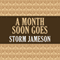 A Month Soon Goes (Unabridged) audio book by Storm Jameson