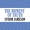 The Moment of Truth (Unabridged) audio book by Storm Jameson