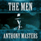 The Men (Unabridged) audio book by Anthony Masters
