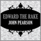 Edward the Rake (Unabridged) audio book by John Pearson