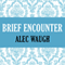 Brief Encounter (Unabridged) audio book by Alec Waugh