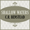 Shallow Waters (Unabridged) audio book by C. R. Benstead