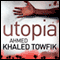 Utopia (Unabridged) audio book by Ahmed Khaled Towfik
